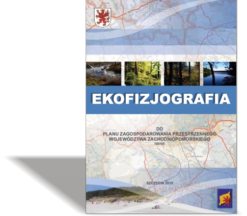 Opracowanie Ekofizjograficzne do Planu Zagospodarowania Przestrzennego Województwa Zachodniopomorskiego – Broszura